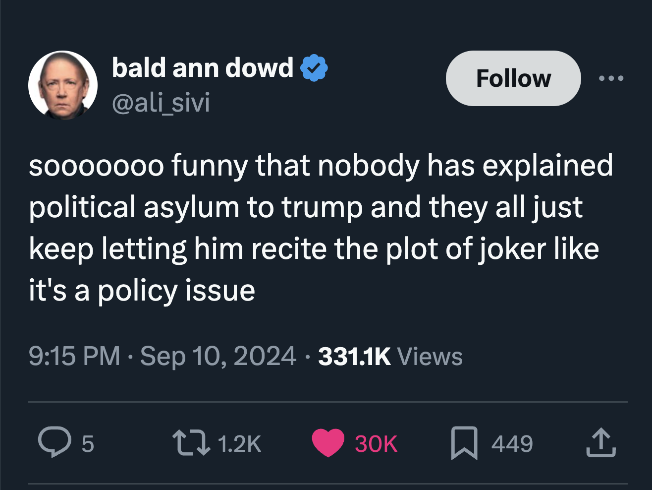 screenshot - bald ann dowd sooooooo funny that nobody has explained political asylum to trump and they all just keep letting him recite the plot of joker it's a policy issue Views > 5 Lo 30K 449